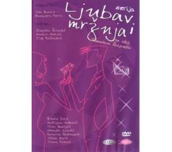 LJUBAV I MRZNJA, 2007 SRB , serija Slobodana Suljagica (DVD)